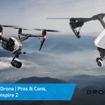 DJI Inspire 2 Drone Review and Inspire 1 vs Inspire 2 comparison