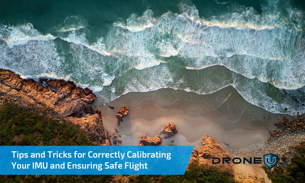 Tips and Tricks for Correctly Calibrating Your IMU and Ensuring Safe Flight