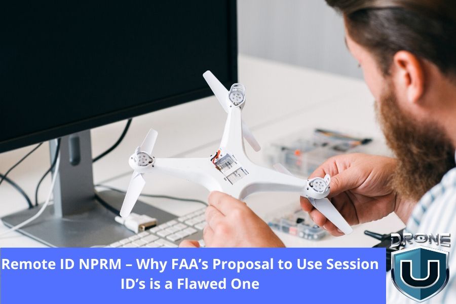 Remote ID NPRM – Why FAA’s Proposal to Use Session ID’s is a Flawed One