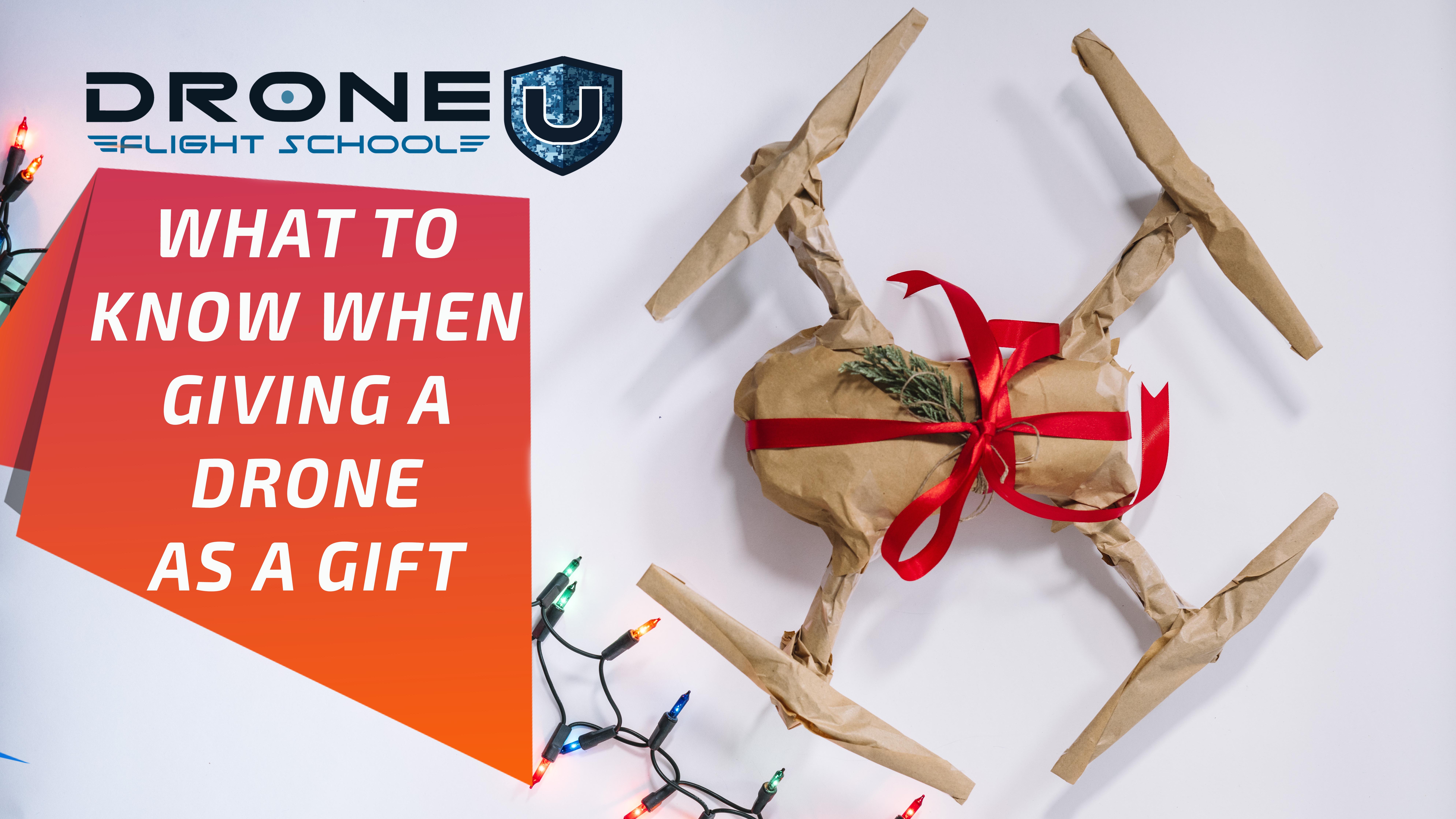 What To Know When Giving A Drone As A Gift Drone U
