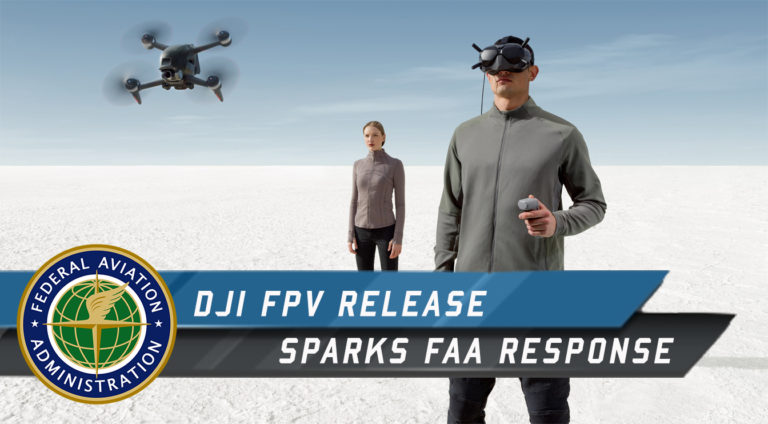 DJI FPV drone sparks FAA response.