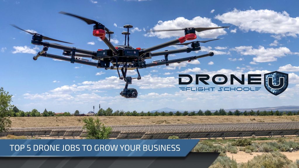 Top 5 Drone Jobs To Grow Your Business to SIX Figures