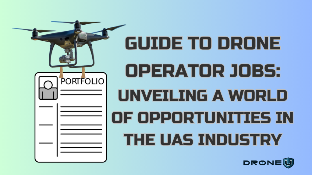 Drone Pilot Jobs Guide: Exploring Opportunities for UAS Jobs