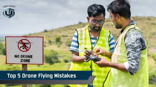 Top 5 Drone Flying Mistakes New Pilots Should Avoid for a Smoothe...